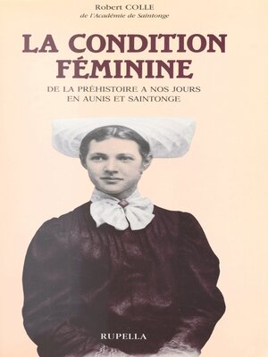 cover image of La condition féminine de la Préhistoire à nos jours, en Aunis et Saintonge